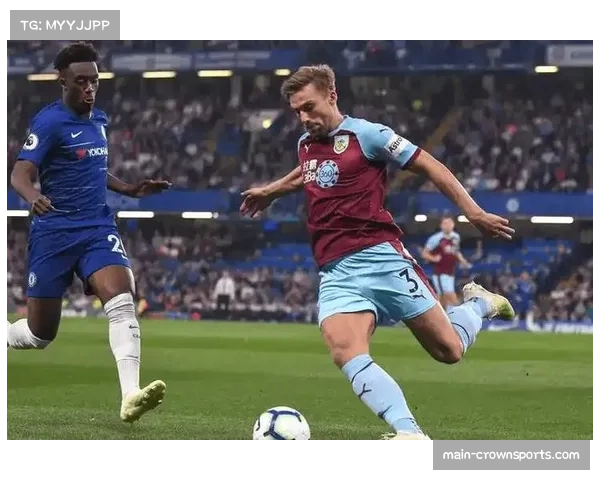 伯恩利中场核心赛季报销 保级关键阶段失去组织核心